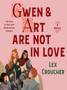 Cover image for Gwen & Art Are Not in Love